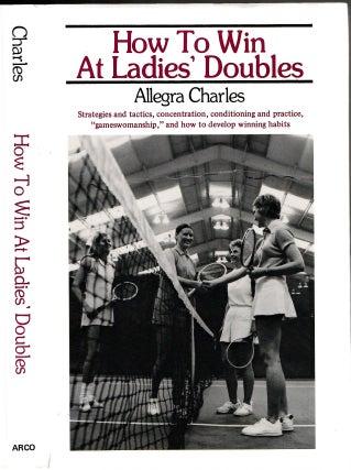 Item #s00035062 How to Win at Ladies' Doubles. Allegra Charles