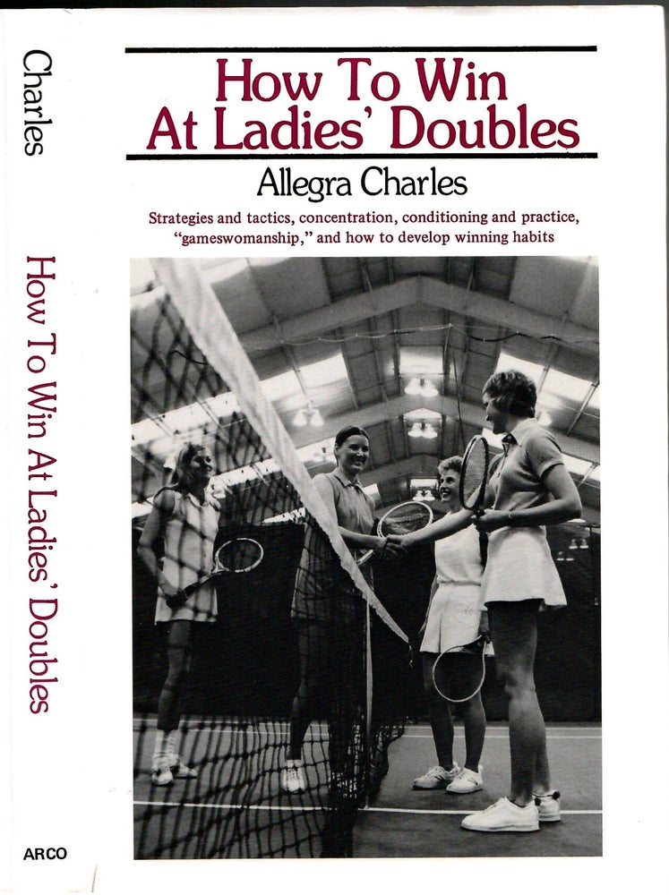 Item #s00035062 How to Win at Ladies' Doubles. Allegra Charles.