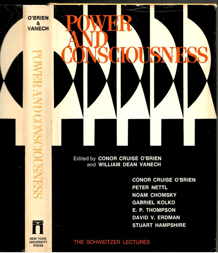 Item #s00035069 Power and Consciousness. Conor Cruise O'Brien, William Dean Vanech, Noam Chomsky, Contributors.