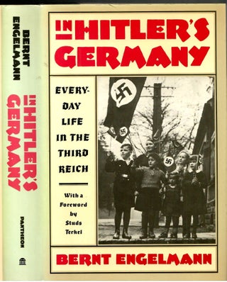 Item #s00035169 In Hitler's Germany: Everyday Life in the Third Reich. Bernt Engelmann, Studs...