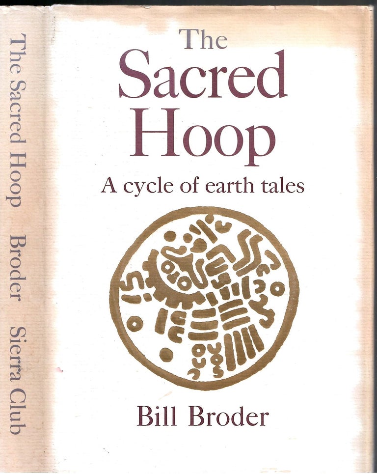 Item #s00035198 The Sacred Hoop: A Cycle of Earth Tales. Bill Broder.