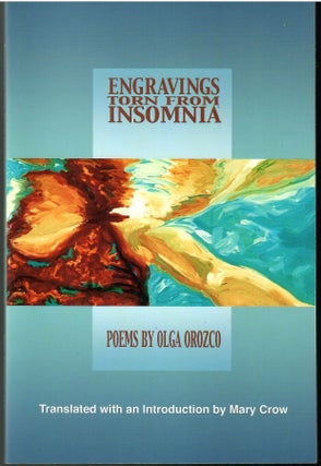Item #s00035212 Engravings Torn From Insomnia. Olga Orozco, Mary Crow, Translation/ Introduction