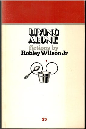 Item #s00035251 Living Alone: Fictions. Robley Wilson Jr
