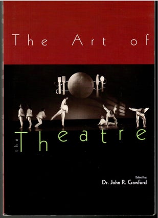Item #s00035265 The Art of Theater. John R. Crawford