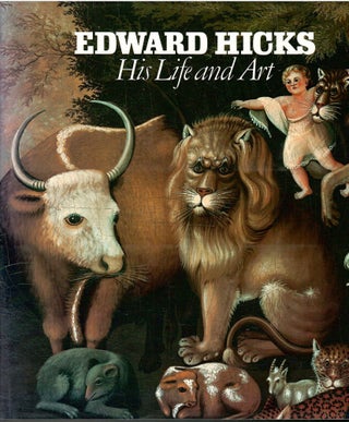 Item #s00035281 Edward Hicks: His Life and Art. Alice Ford