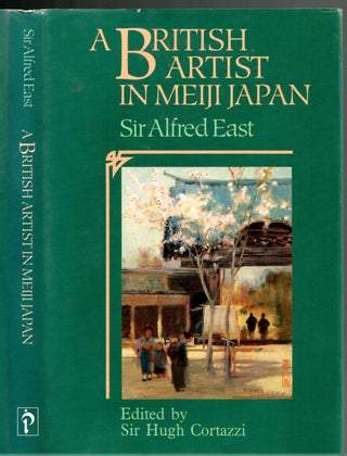 Item #s00035292 A British Artist in Meiji Japan. Sir Hugh Cortazzi