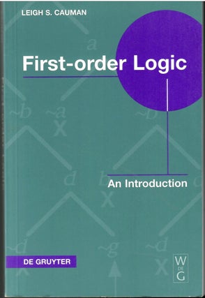 Item #s00035301 First-Order Logic: An Introduction. Leigh S. Cauman