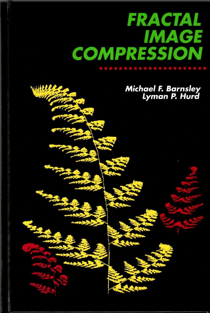 Item #s00035309 Fractal Image Compression. Michael F. Barnsley, Lyman P. Hurd, Louisa F. Anson, Illustrations.