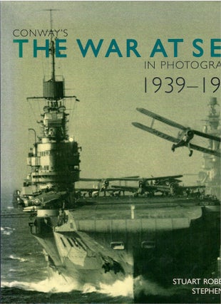 Item #s00035310 Conway's The War at Sea in Photographs 1939-1945. Stuart Robertson, Stephen Dent
