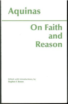 Item #s00035330 On Faith and Reason. Thomas Aquinas, Stephen F. Brown, Introduction