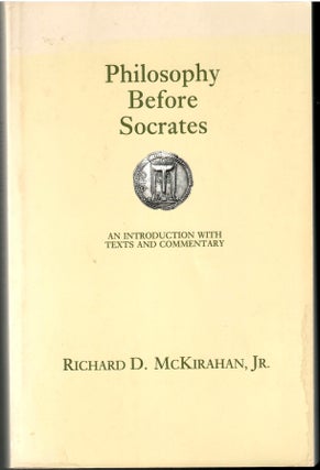 Item #s00035368 Philosophy Before Socrates: An Introduction with Texts and Commentary. Richard D....