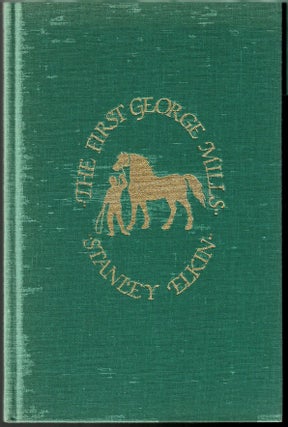Item #s00035370 The First George Mills. Stanley Elkin, Jane E. Hughes, Illustration