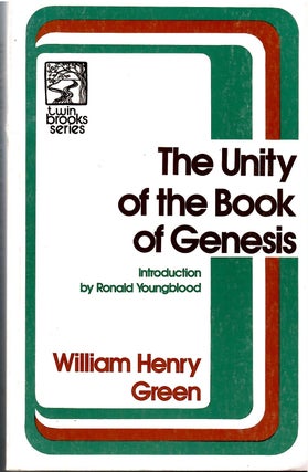 Item #s00035454 The Unity of the Book of Genesis. William Henry Green, Ronald Youngblood,...