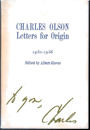 Item #s00035472 Charles Olson: Letters for Origin 1950-1956. Albert Glover