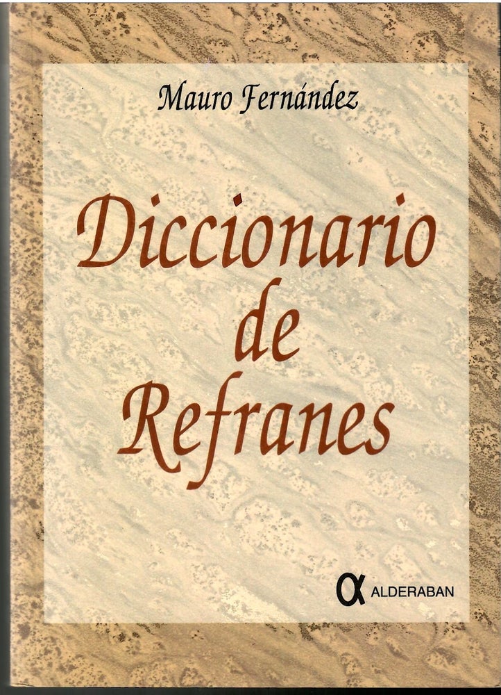 Item #s00035494 Diccionaria de Refanes: Antologia de Refranes Populares y Cultos de la Lengua Catellana, Explicados y Razonados. Mauro Fernandez.
