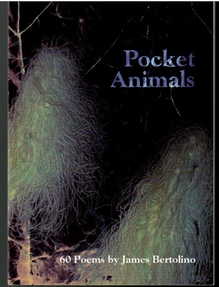 Item #s00035536 Pocket Animals: 60 Poems by James Bertolino. James Bertolino