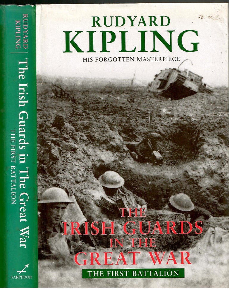 Item #s00035542 The Irish Guards in the Great War: The First Battalion. Rudyard Kipling, George Webb, Foreword.