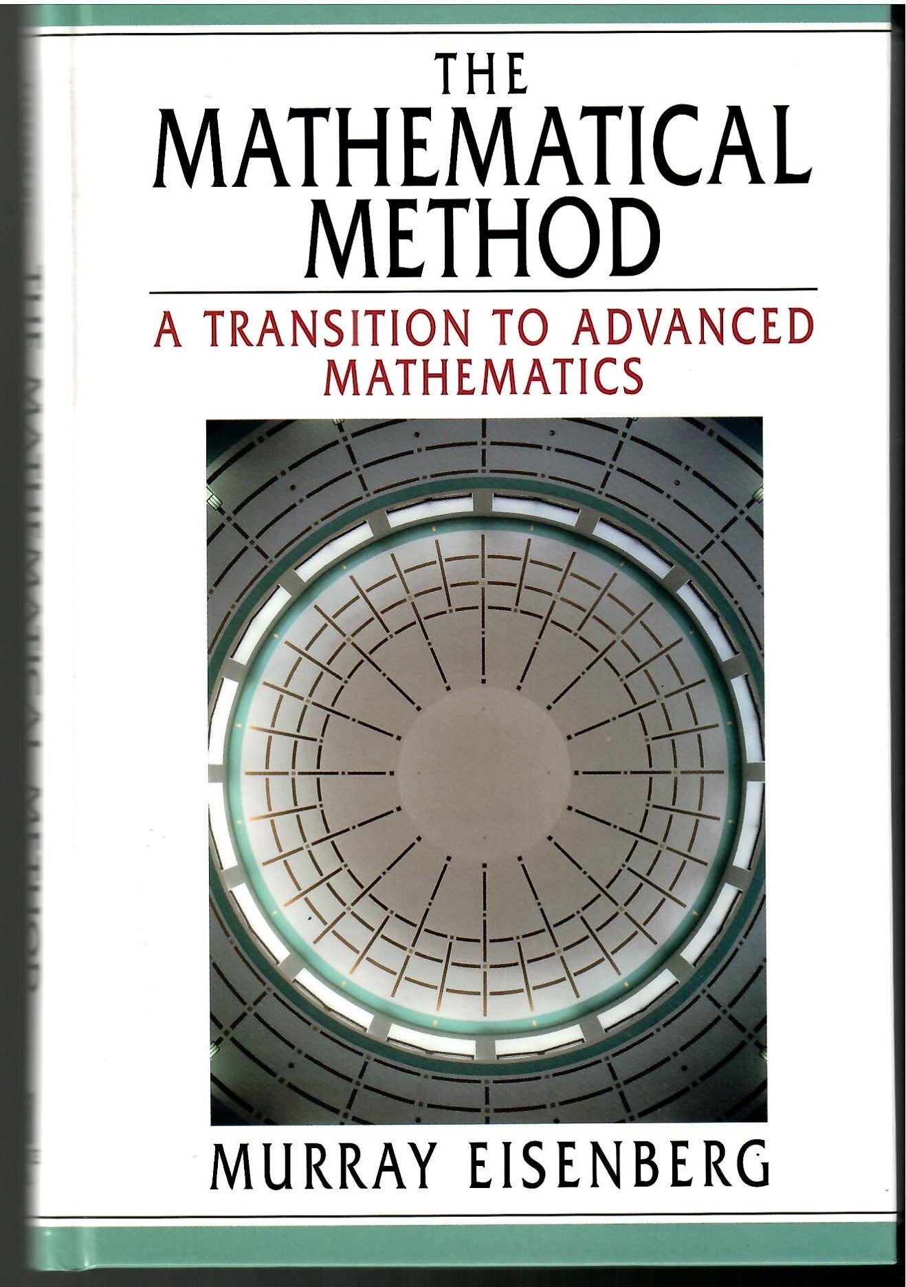 The Mathematical Method: A Transition to Advanced Mathematics 