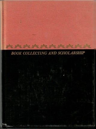 Item #s00035552 Book Collecting and Scholarship. Theodore C. Blegen, James Ford Bell, Stanley...