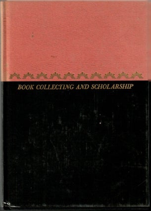 Item #s00035552 Book Collecting and Scholarship. Theodore C. Blegen, James Ford Bell, Stanley...