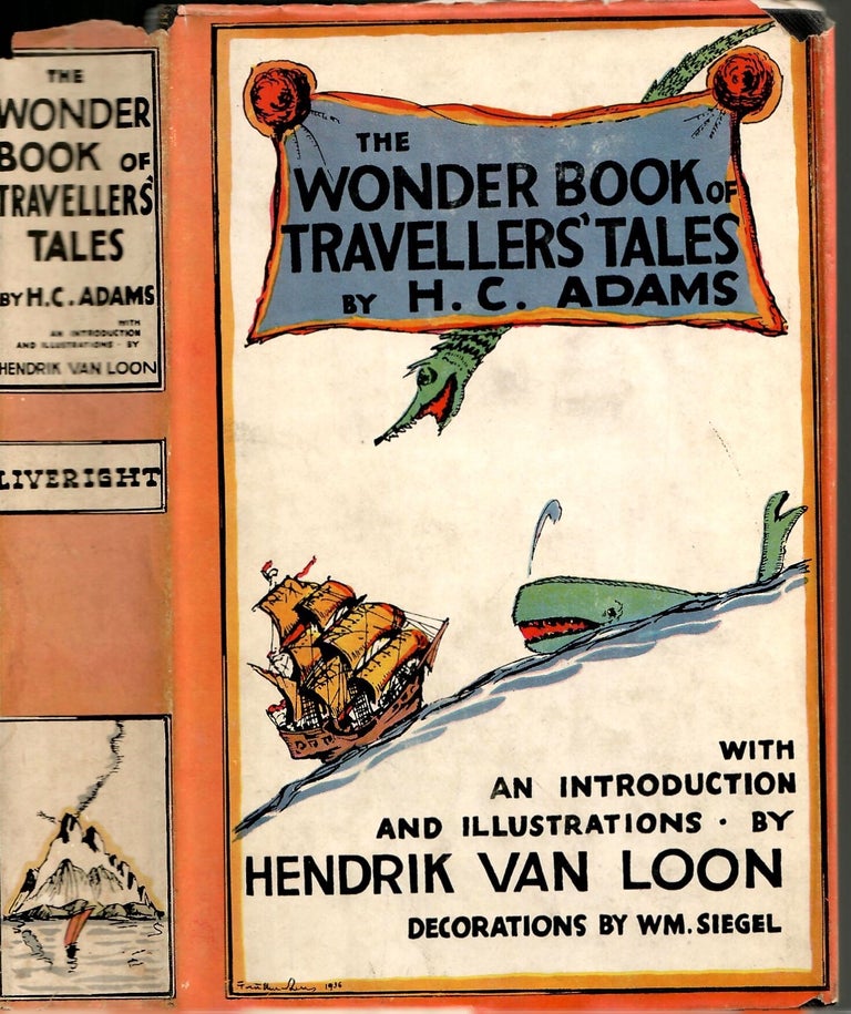 Item #s00035555 The Wonder Book of Traveller's Tales. H. C. Adams, Hendrik Van Loon, W M. Siegel, Introduction/ Illustrations.