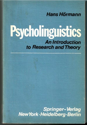 Item #s00035564 Psycholinguistics: An Introduction to Research and Theory. Hans Hormann, H H....
