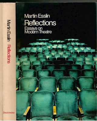 Item #s00035574 Reflections: Essays on Modern Theatre. Martin Esslin