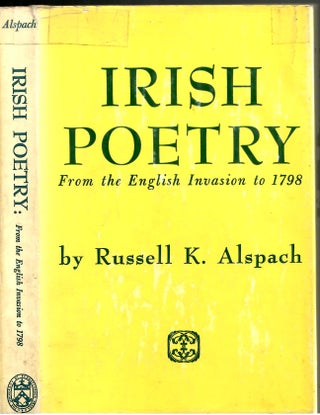 Item #s00035583 Irish Poetry from the English Invasion to 1798. Russell K. Alspach