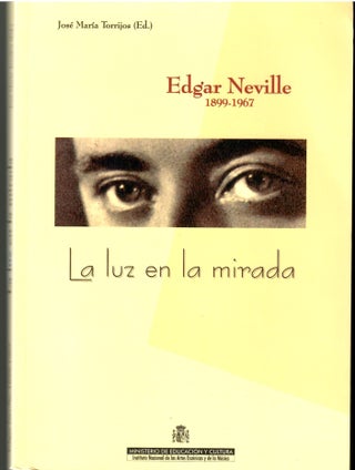 Item #s00035615 Edgar Neville 1899-1967: La Luz En La Mirada. Jose Maris Torrijos