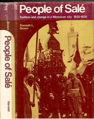 Item #s00035616 People of Sale: Tradition and Change in a Moroccan City 1830-1930. Kenneth L. Brown
