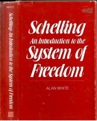 Item #s00035644 Schelling: An Introduction to the System of Freedom. Alan White