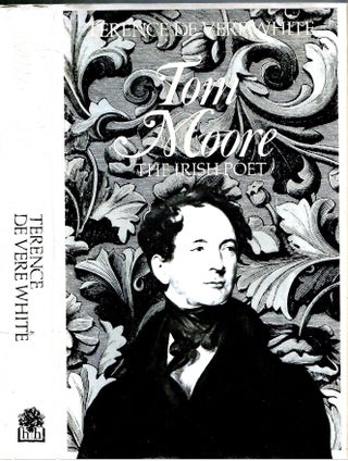 Item #s00035665 Tom Moore: The Irish Poet. White, Terence de Vere