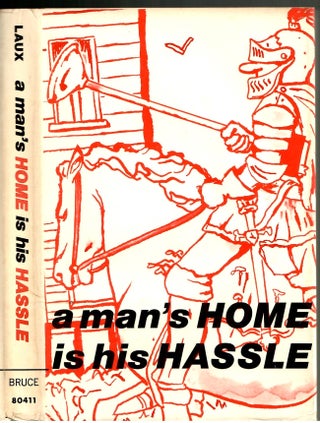 Item #s00035683 A Man's Home is his Hassle. P. J. Laux