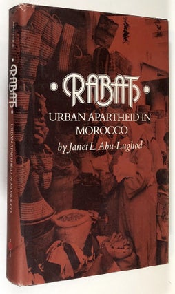 Item #s00035701 Rabat: Urban Apartheid in Morocco. Janet Abu-Lughod
