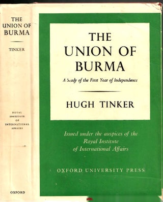 Item #s00035705 The Union of Burma: A Study of the First Year of Independence. Hugh Tinker