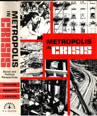 Item #s00035706 Metropolis in Crisis: Social and Political Perspectives. Jeffrey K. Hadden, Louis...