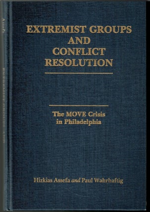 Item #s00035720 Extremist Groups and Conflict Resolution: The Move Crisis in Philadelphia....