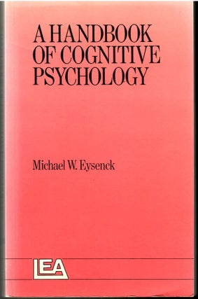 Item #s00035756 A Handbook of Cognitive Psychology. Michael W. Eysenck