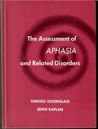 Item #s00035778 The Assessment of Aphasia and Related Disorders. Harold Goodglass, Edith Kaplan