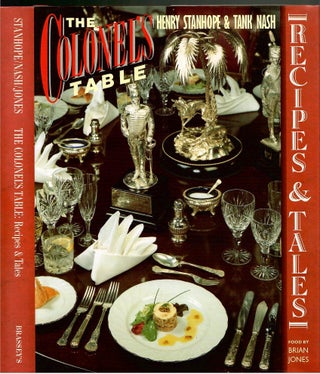 Item #s00035815 The Colonel's Table: Recipies & Tales. Henry Stanhope, Tank Nash, Brain Jones