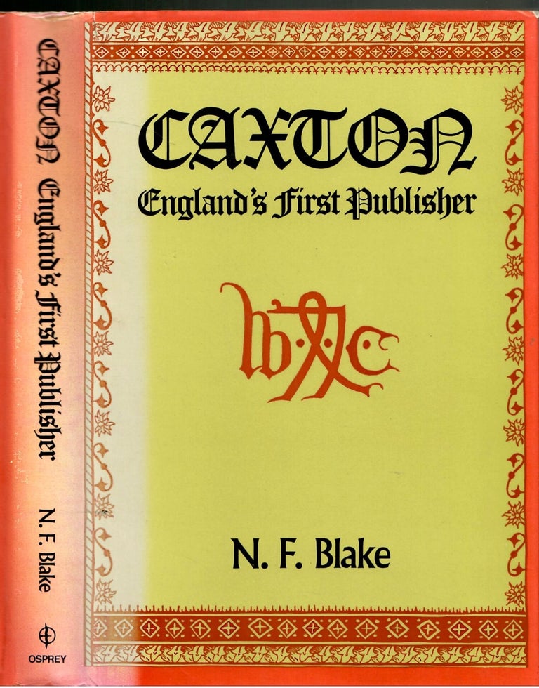 Item #s00035855 Caxton: England's First Publisher. N F. Blake.