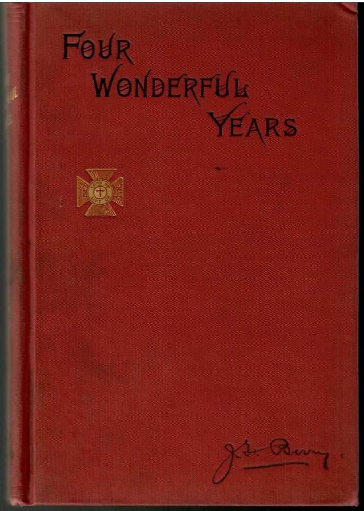 Item #s00035887 Four Wonderful Years: A Sketch of the Origin, Growth and Working Plans of the Epworth League. Joseph F. Berry, Rev. William Ingraham Haven, Introduction.