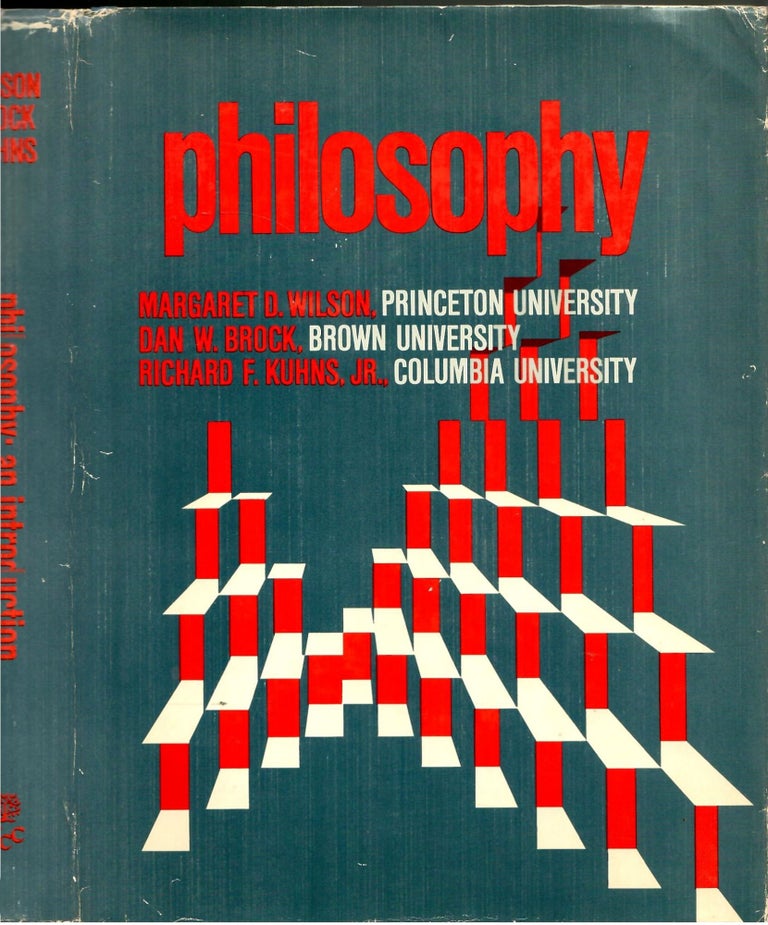Item #s00035910 Philosophy. Margaret D. Wilson, Dan W. Brock, Richard F. Kuhns Jr.