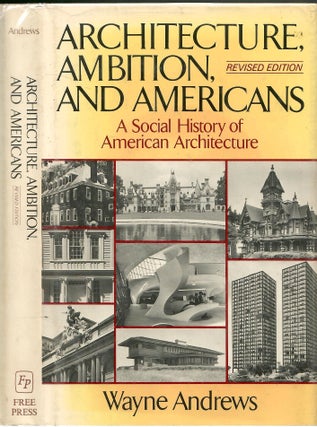 Item #s00035933 Architecture, Ambition, and Americans: A Social History of American Architecture....