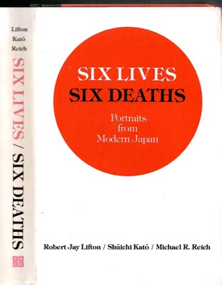 Item #s00036024 Six Lives, Six Deaths: Portraits from Modern Japan. Robert Jay Lifton, Shuichi...