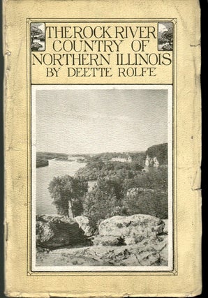 Item #s00036059 The Rock River County of Northern Illinois. Deette Rolfe