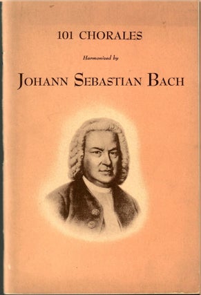 Item #s00036111 101 Chorales Harmonized by Johann Sebastian Bach. Walter E. Buszin