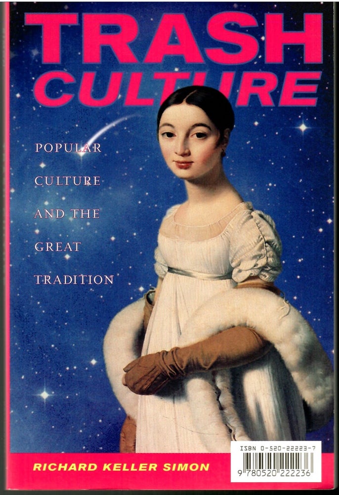 Item #s00036161 Trash Culture: Popular Culture and the Great Tradition. Richard Keller Simon.