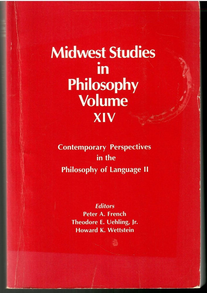 Item #s00036170 Midwest Studies in Philosophy Vol. XIV: Contemporary Perspectives in the Philosophy of Language II. Peter A. French, Theodore E. Uehling Jr., Howard K. Wettstein.
