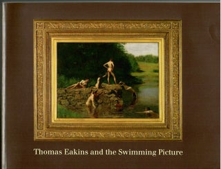 Item #s00036177 Thomas Eakins and the Swimming Picture. Doreen Bolger, Sarah Cash